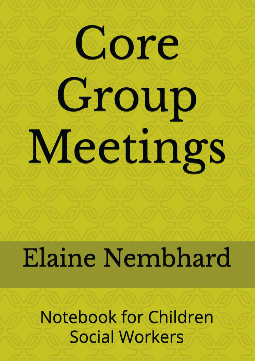 Core Group Meetings: Notepad for Children Social Workers