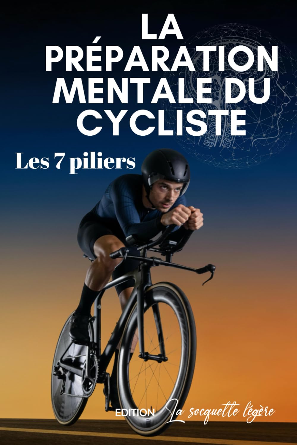 Préparation mentale pour le cyclisme: Les 7 piliers