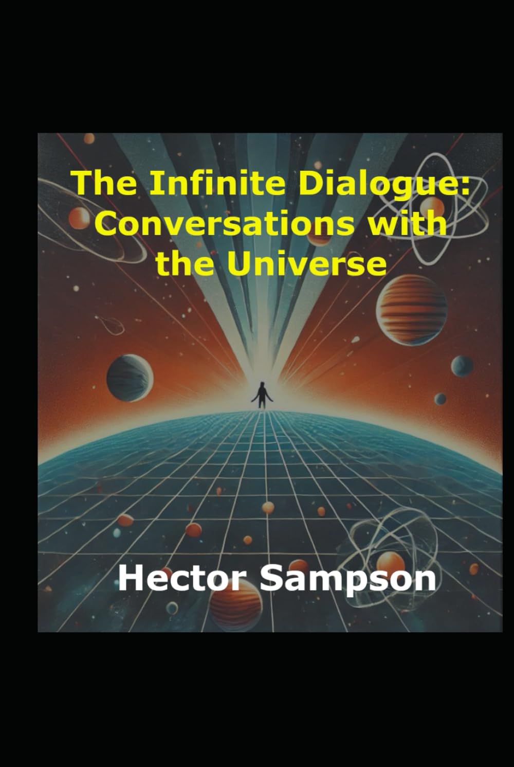 The Infinite Dialogue:: Conversations with the Universe
