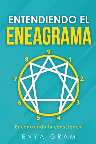 ENTENDIENDO EL ENEAGRAMA Encontrando la consciencia (Spanish Edition)