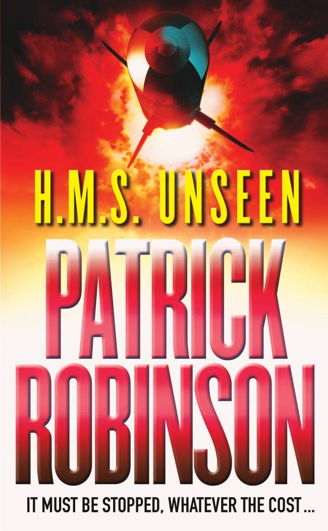 Buy HMS Unseen: a horribly compelling and devastatingly gripping action thriller - one hell of a ride… — BookShops.in