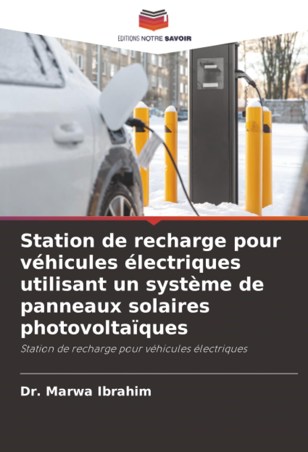 Station de recharge pour véhicules électriques utilisant un système de panneaux solaires photovoltaïques: Station de recharge pour véhicules électriques