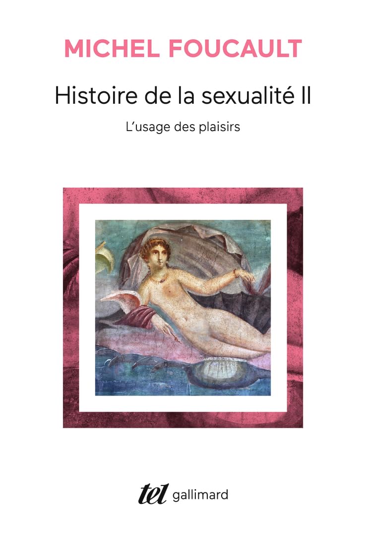 Histoire de la sexualite 2 L'usage des plaisirs: L'Usage DES Plaisirs Tome 2 (Tel)