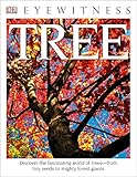 DK Eyewitness Books: Tree: Discover the Fascinating World of Trees from Tiny Seeds to Mighty Forest Giants