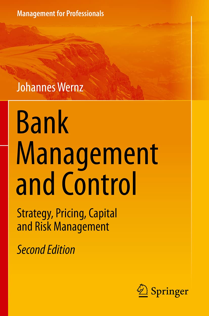 Bank Management and Control: Strategy, Pricing, Capital and Risk Management (Management for Professionals)