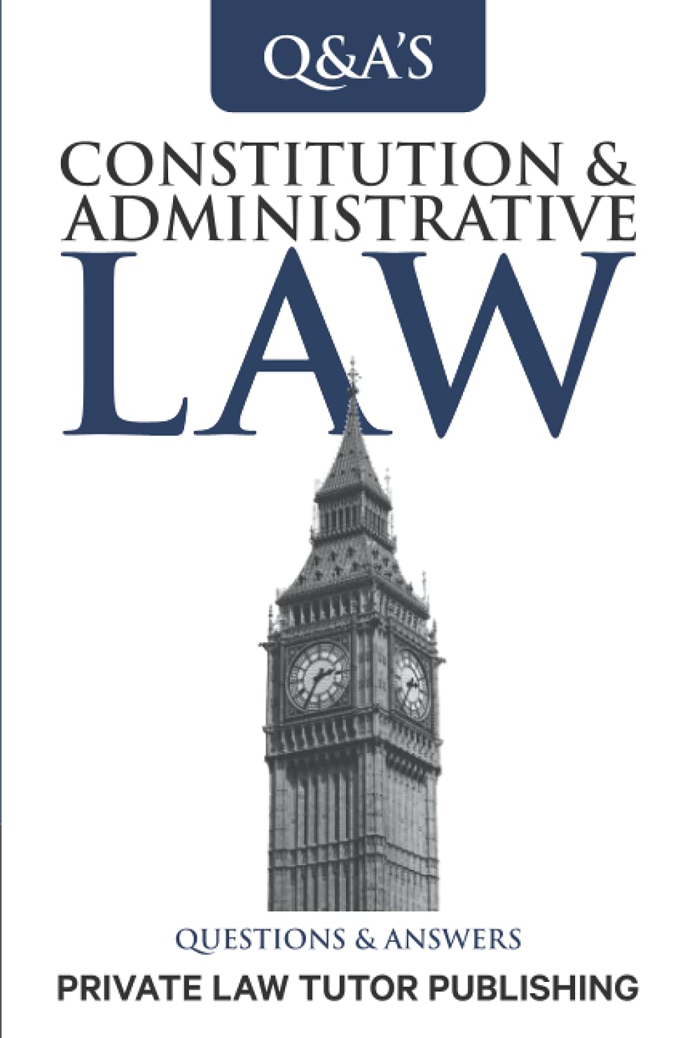 Constitutional & Administrative Law: Questions and Answers (Q & A Series)
