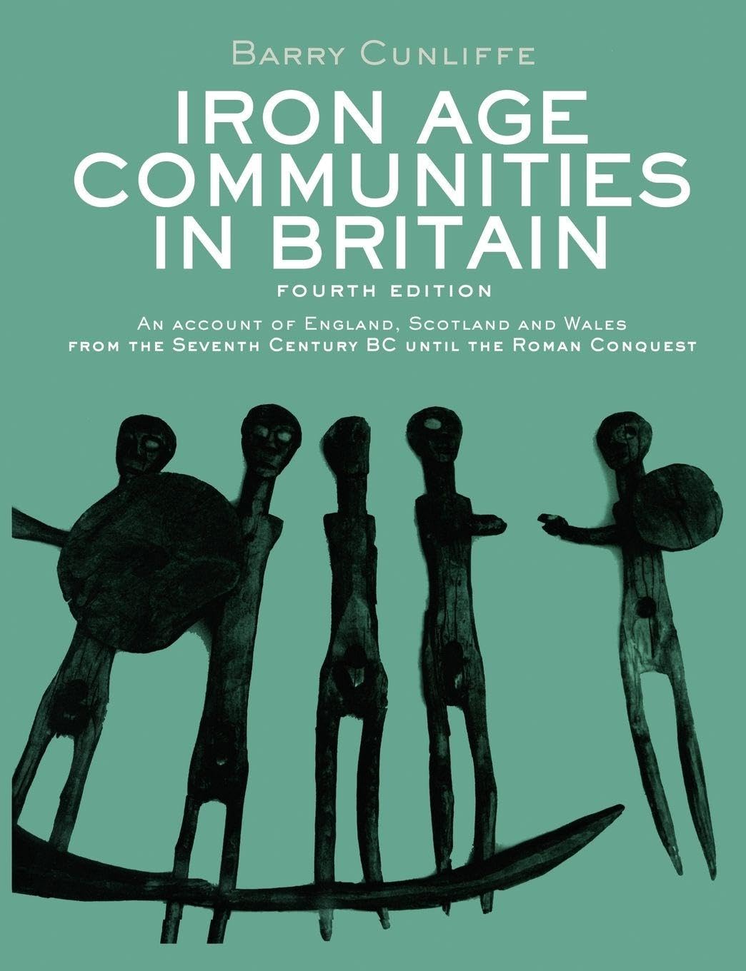 Iron Age Communities in Britain by Barry Cunliffe - 9780415562928