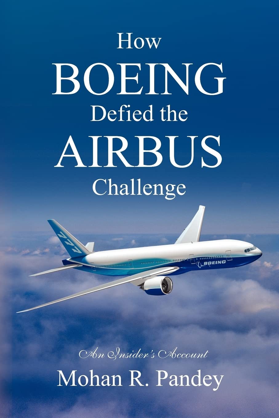 How Boeing Defied the Airbus Challenge: An Insider's Account
