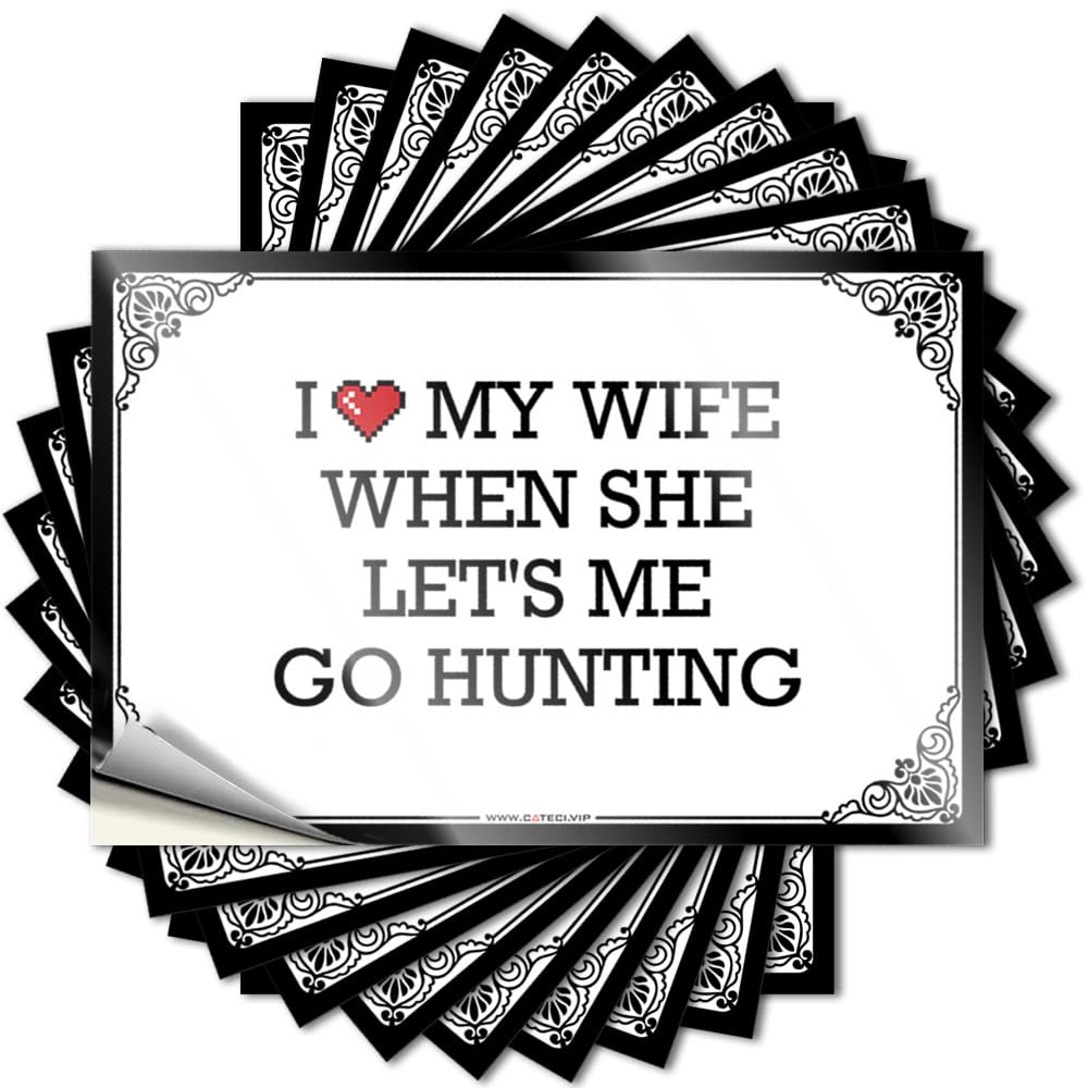 Quote Neutral Best Man Cave Gifts Waterproof - I Love My Wife When She Let's Me Go Hunting Hat Self Adhesive Decal for Coffee Use(8X12CM)