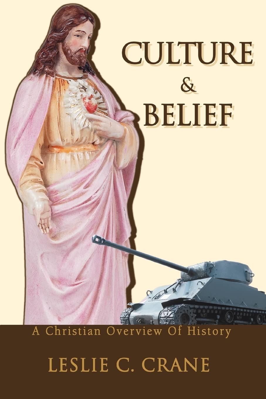 CULTURE & BELIEF: A CHRISTIAN OVERVIEW OF HISTORY