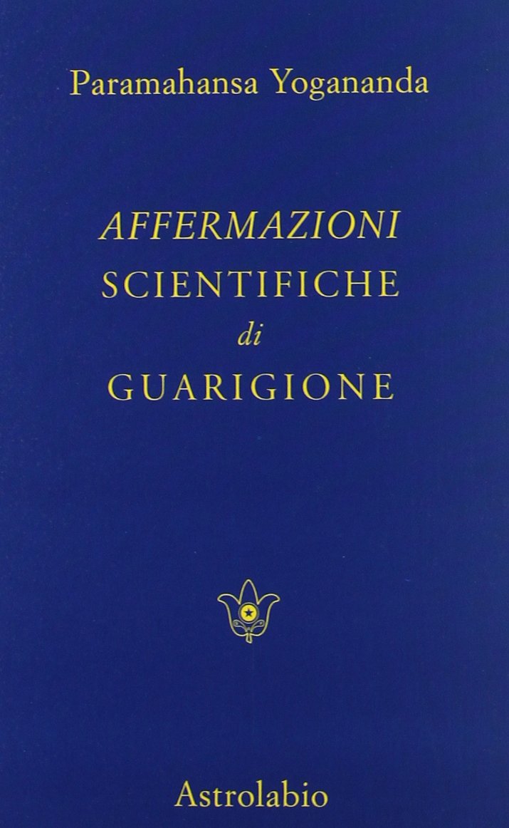 ASTROLABIO UBALDINI Affermazioni Scientifiche Di Guarigione/Scientific Healing Affirmations