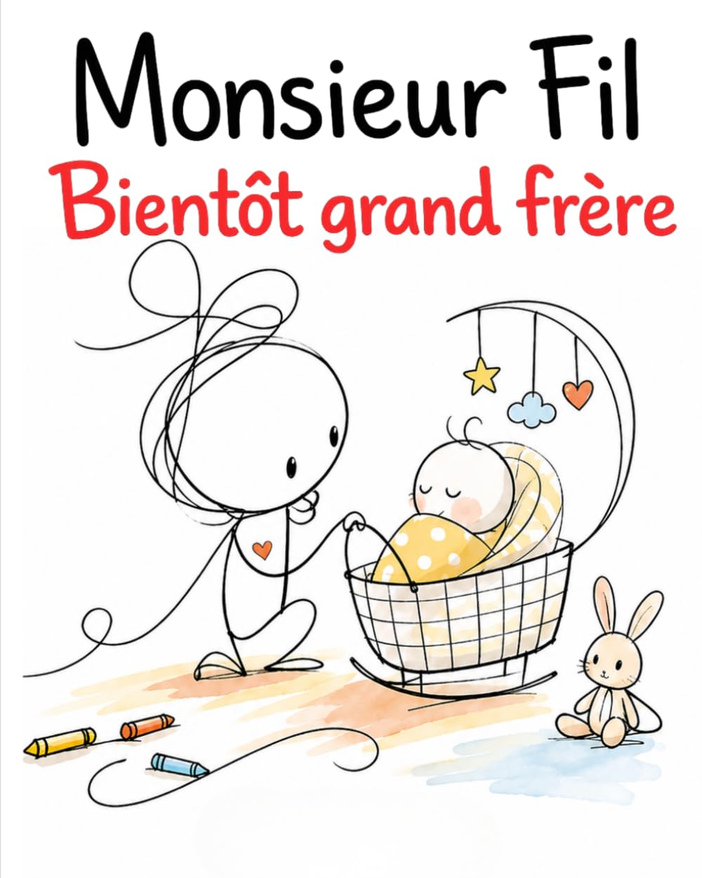 Monsieur Fil – Bientôt grand frère: Une histoire douce pour accompagner l’arrivée d’un bébé