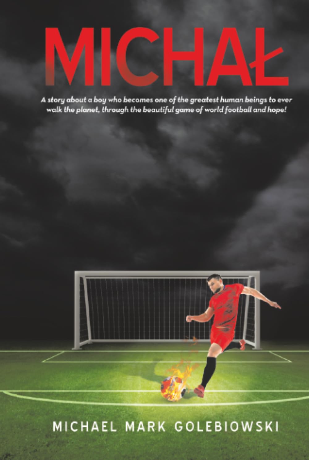 Michal: A story about a boy who becomes one of the greatest human beings to ever walk the planet, through the beautiful game of world football and hope!