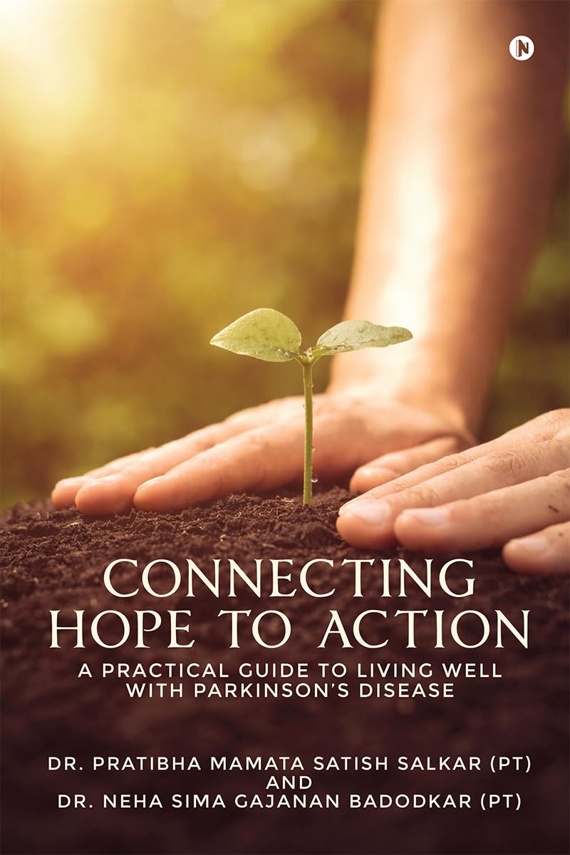 Connecting Hope to Action: A Practical Guide to Living Well with Parkinson’s Disease