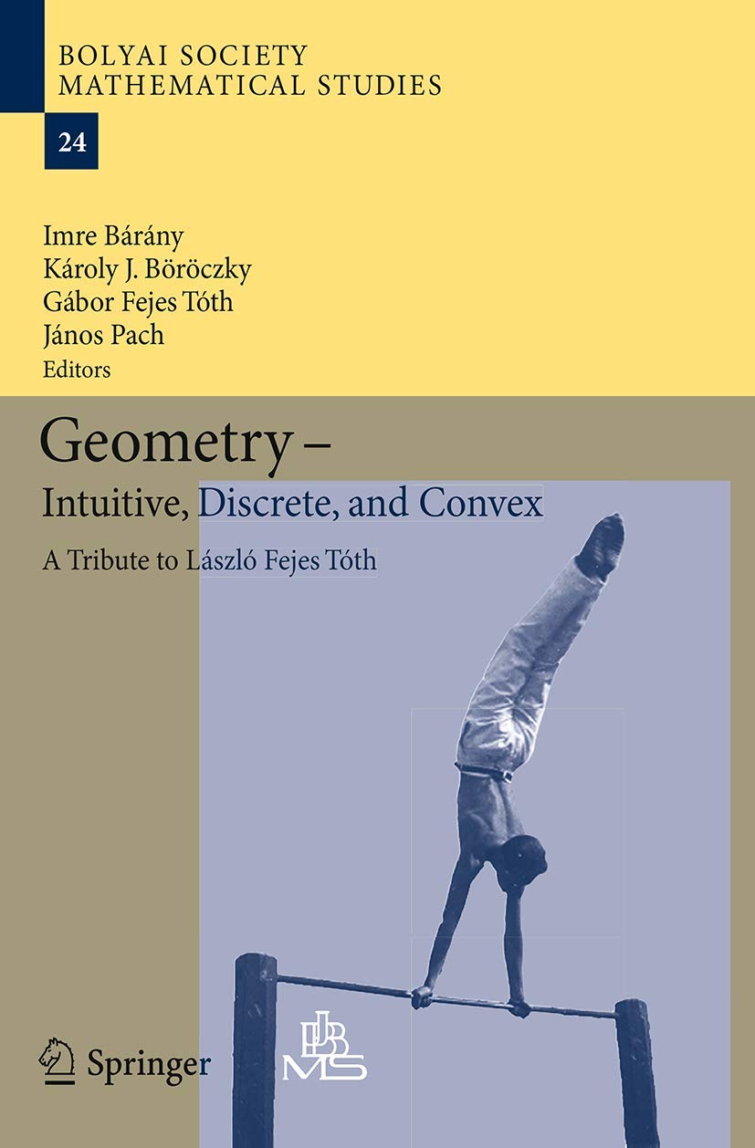 Geometry - Intuitive, Discrete, and Convex: A Tribute to László Fejes Tóth Paperback – 17 September 2016