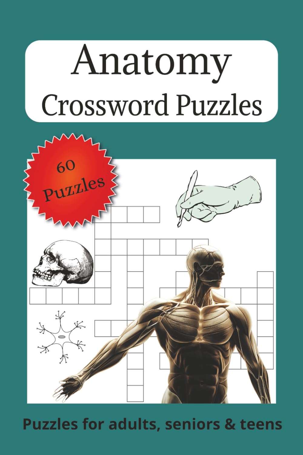 Anatomy Crossword Puzzles for Adults, Seniors and Teens: Crossword Puzzles with Easy to Read Print about Anatomy, Neuroanatomy, Dissection and More | 6x9 inches, 120 pages | 60 Puzzles