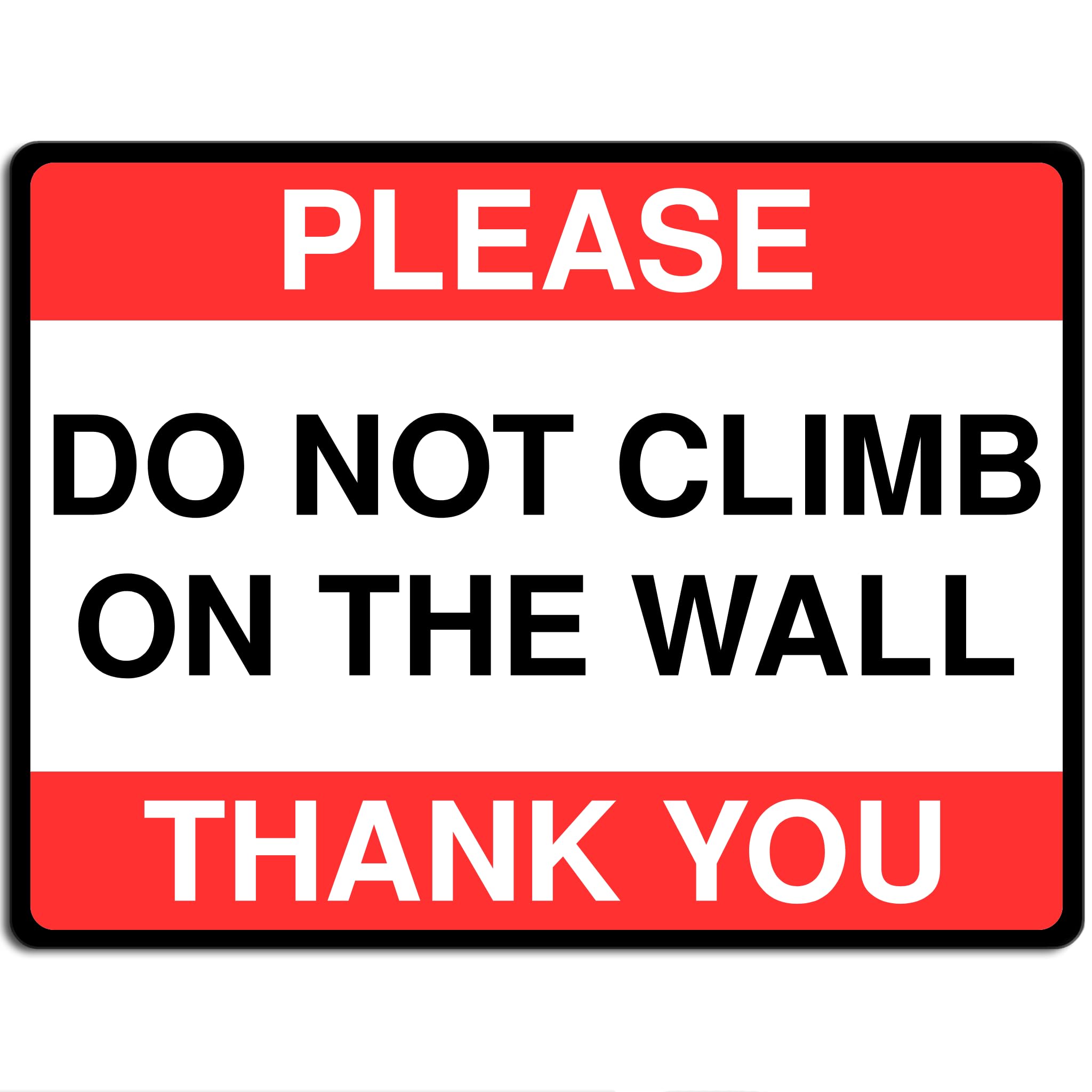Polite Courtesy Notice Metal Sign for Street House Apartments Flats 15cm x 20cm - Please do not climb on the wall
