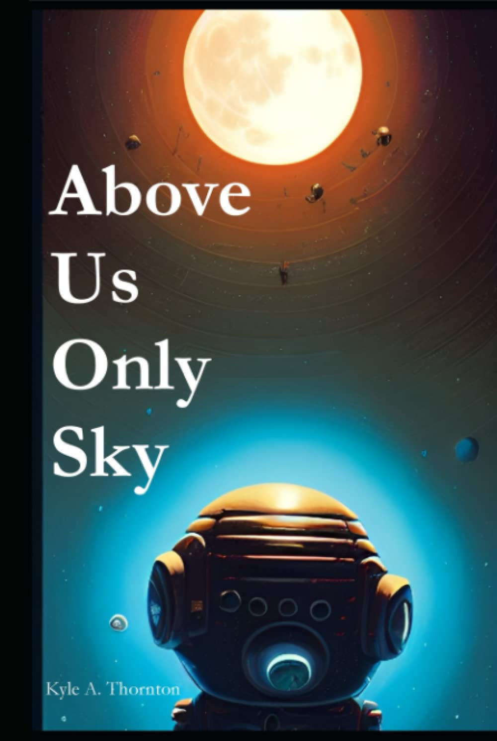 Above Us Only Sky