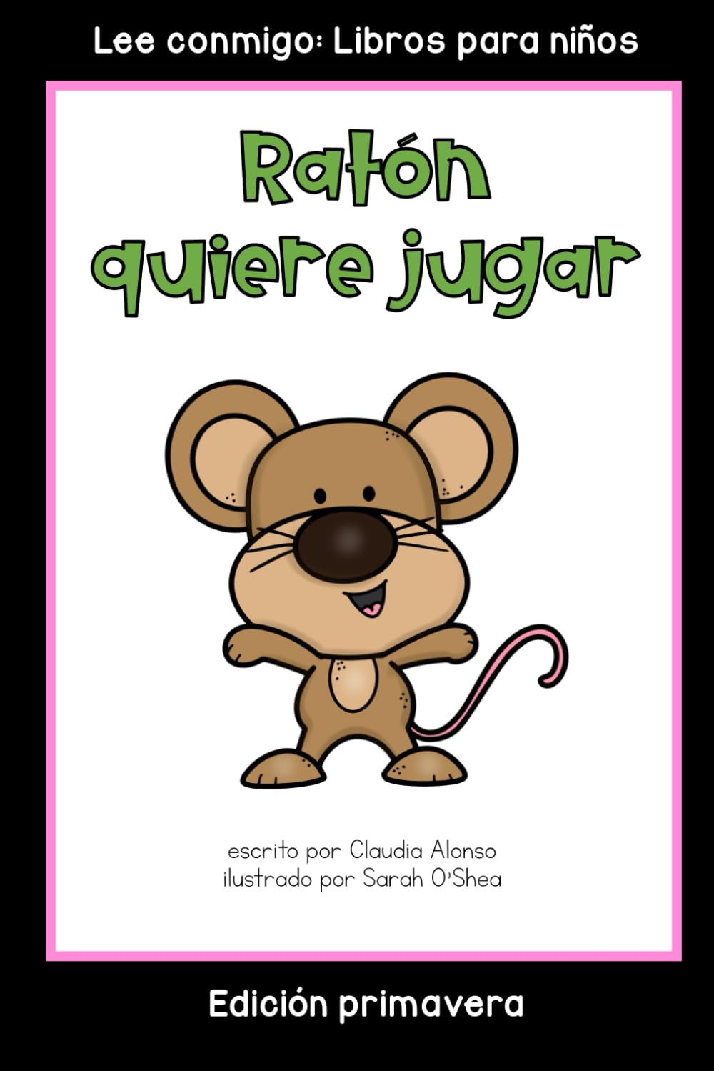 Ratón quiere jugar: Colección Lee conmigo: Libros para niños [Edición primavera]