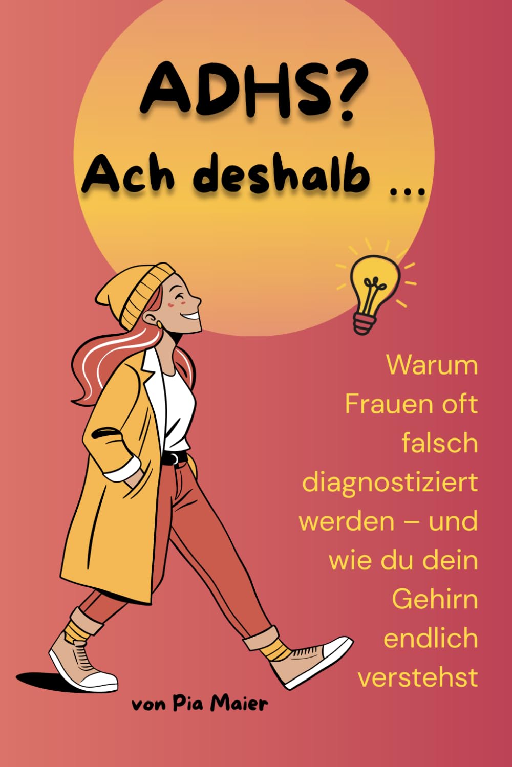 ADHS? Ach deshalb …: Warum Frauen oft falsch diagnostiziert werden – und wie du dein Gehirn endlich verstehst