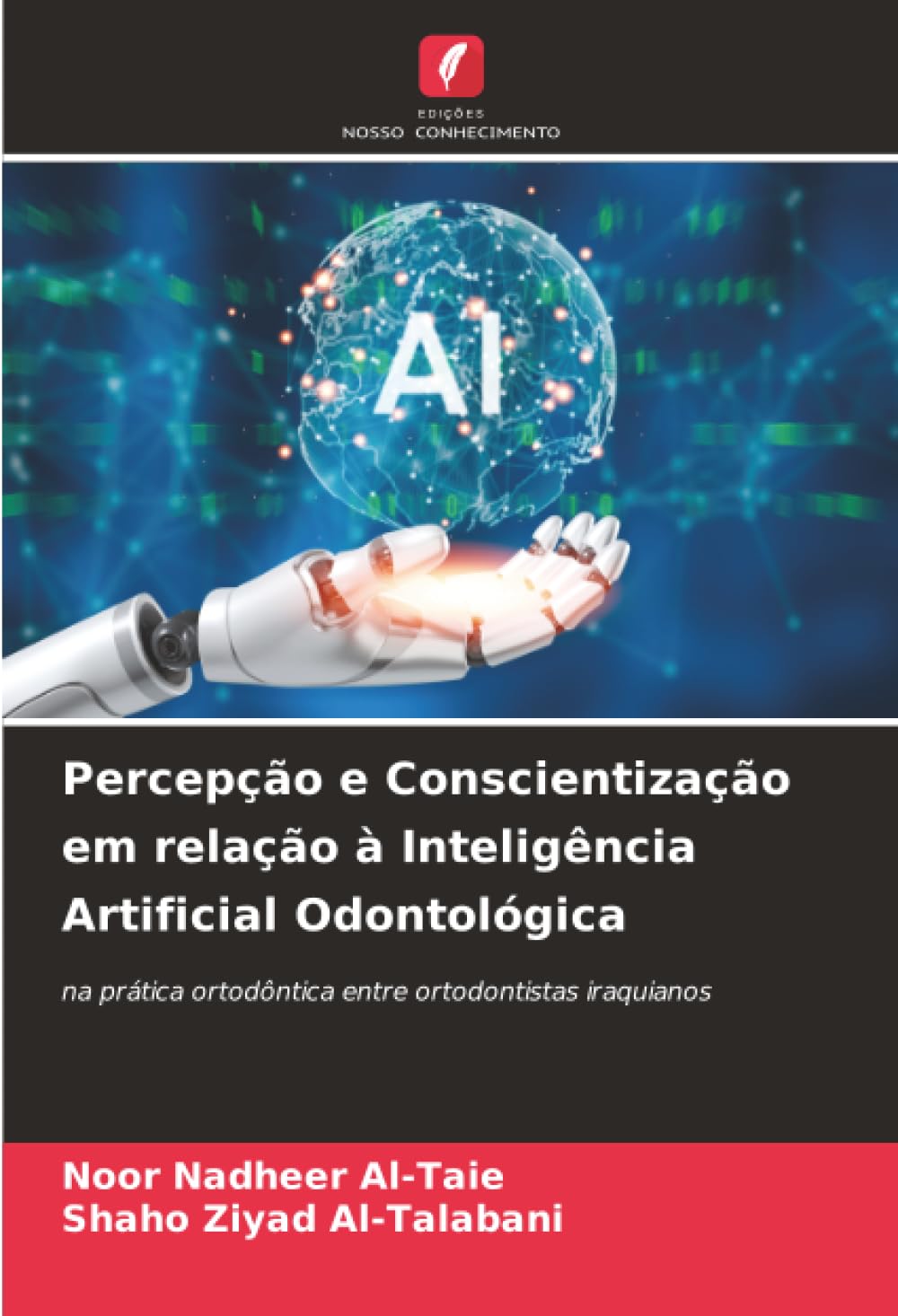 Percepção e Conscientização em relação à Inteligência Artificial Odontológica: na prática ortodôntica entre ortodontistas iraquianos