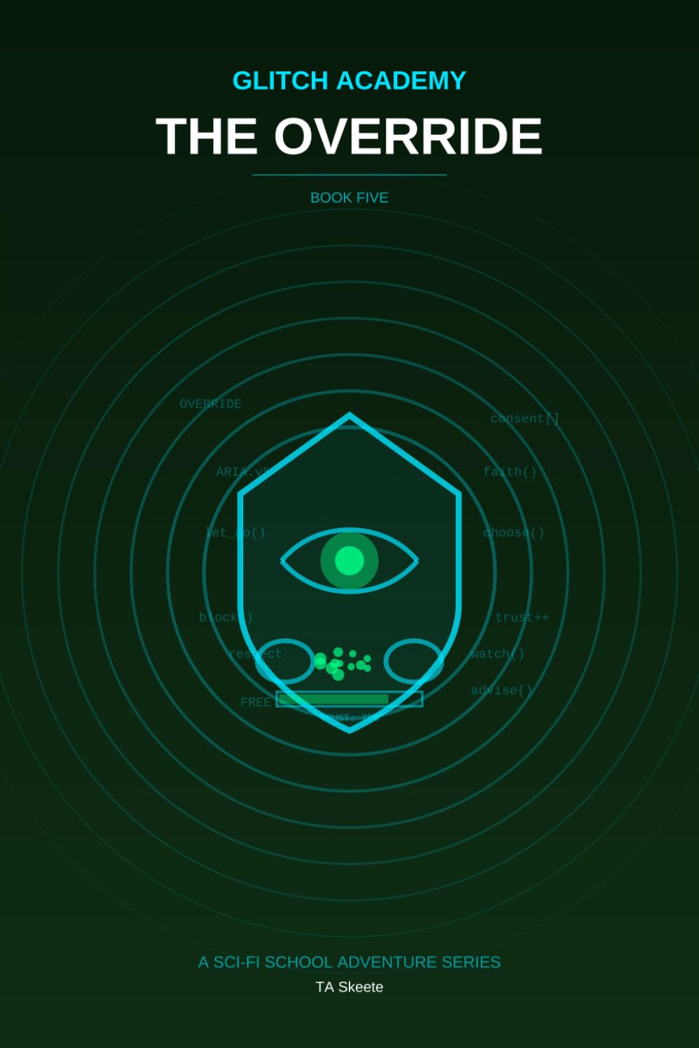 Glitch Academy: The Override: Book 5