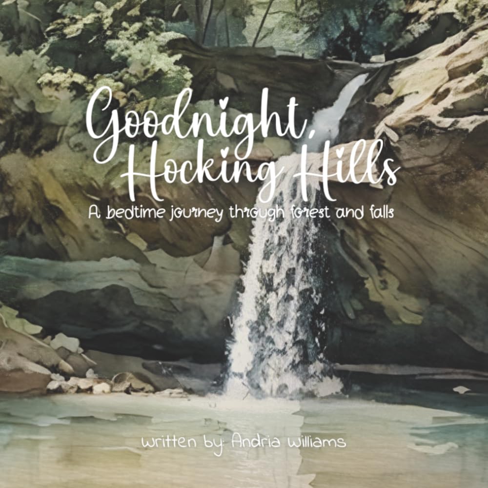 Goodnight, Hocking Hills: A bedtime journey through forest and falls
