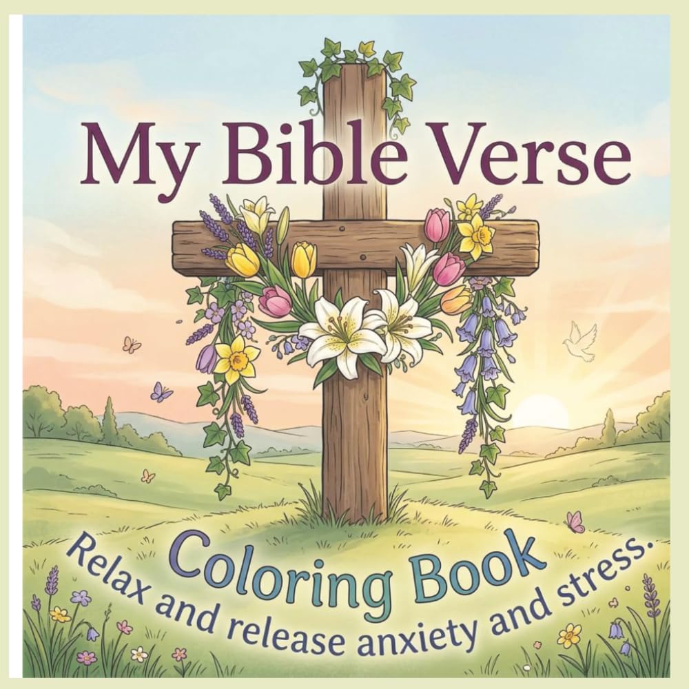MY BIBLE VERSE COLORING BOOK: RELAX AND RELEASE ANXIETY AND STRESS