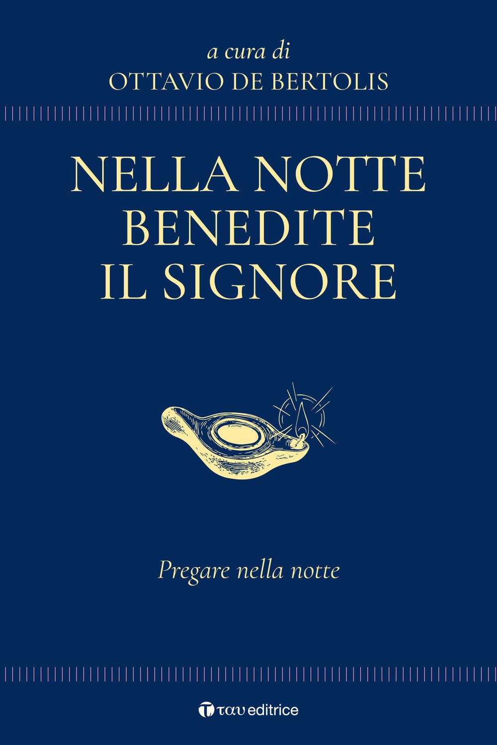 Nella Notte Benedite Il Signore. Pregare Nella Notte - 4