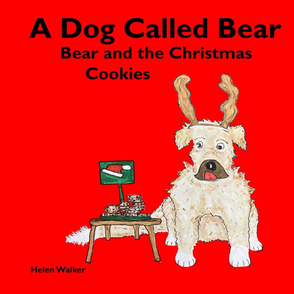 A Dog Called Bear: Bear and the Christmas Cookies