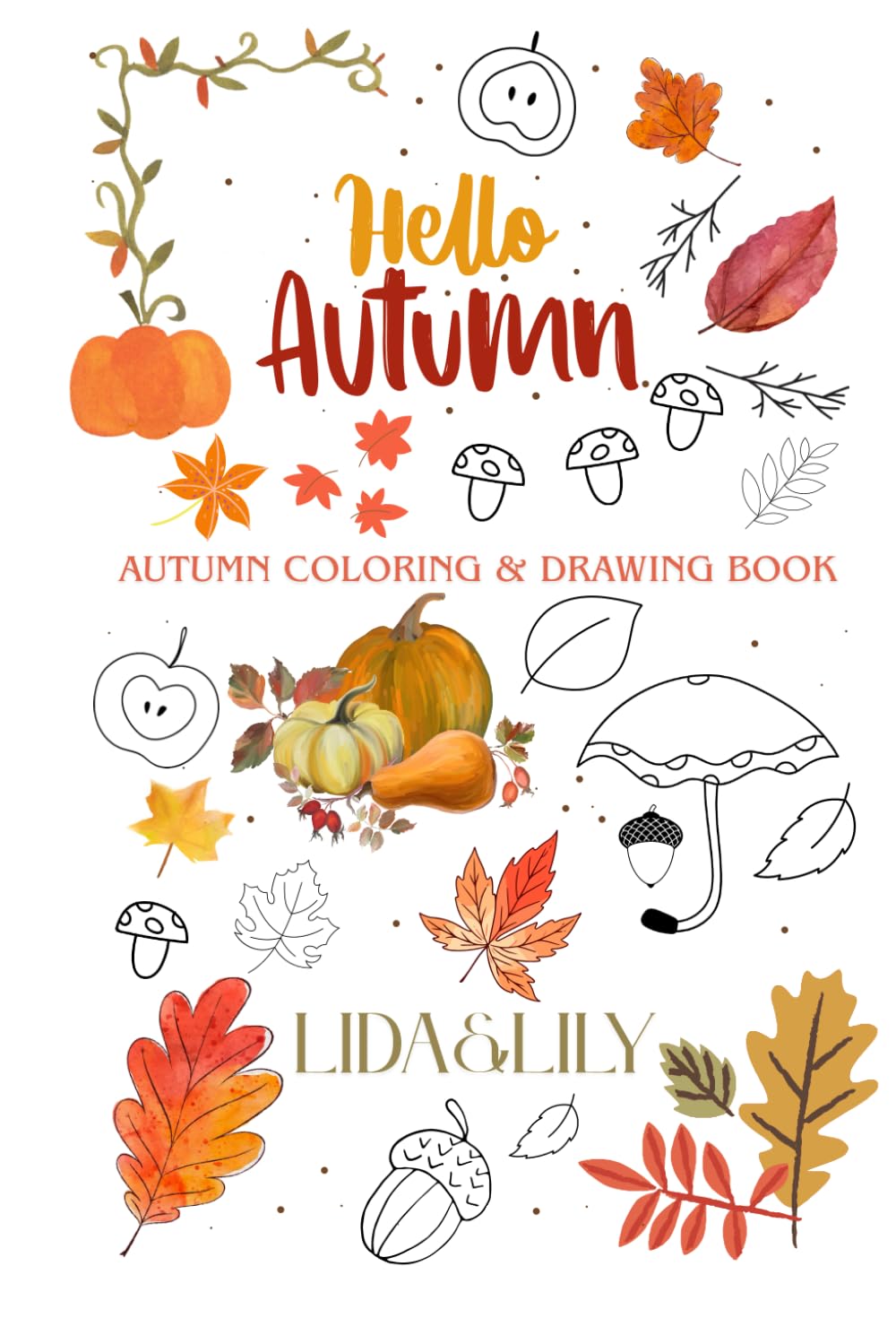 Hello Autumn – A Relaxing Autumn Drawing & Coloring Book