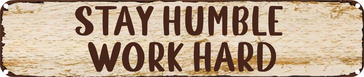 STAY HUMBLE,WORK HARD. Tin Sign Christmas Decor Retro Wall Decor For Home Coffee Bar Funny Aluminum Sign 4x16 Inch