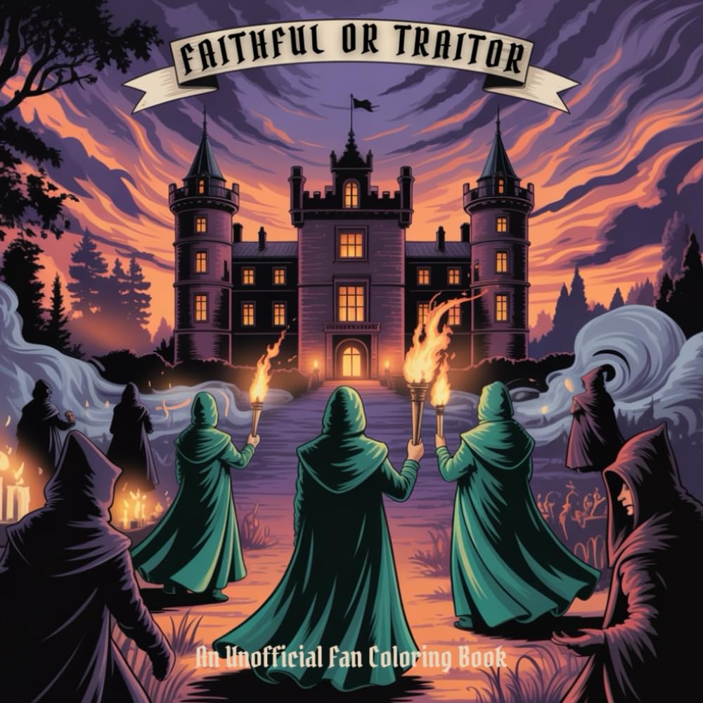 FAITHFUL OR TRAITOR – Trust No One: An Unofficial Coloring Book of Betrayal for Faithfuls and Traitors Alike