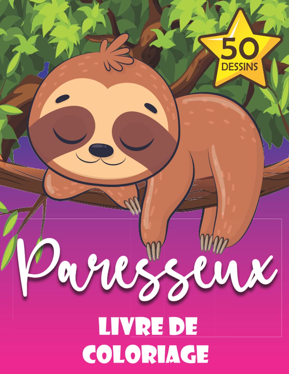 Paresseux livre de coloriage: Cahier de coloriage Paresseux pour les enfants et adultes. livre de coloriage Paresseux pour les filles et garçons. 50