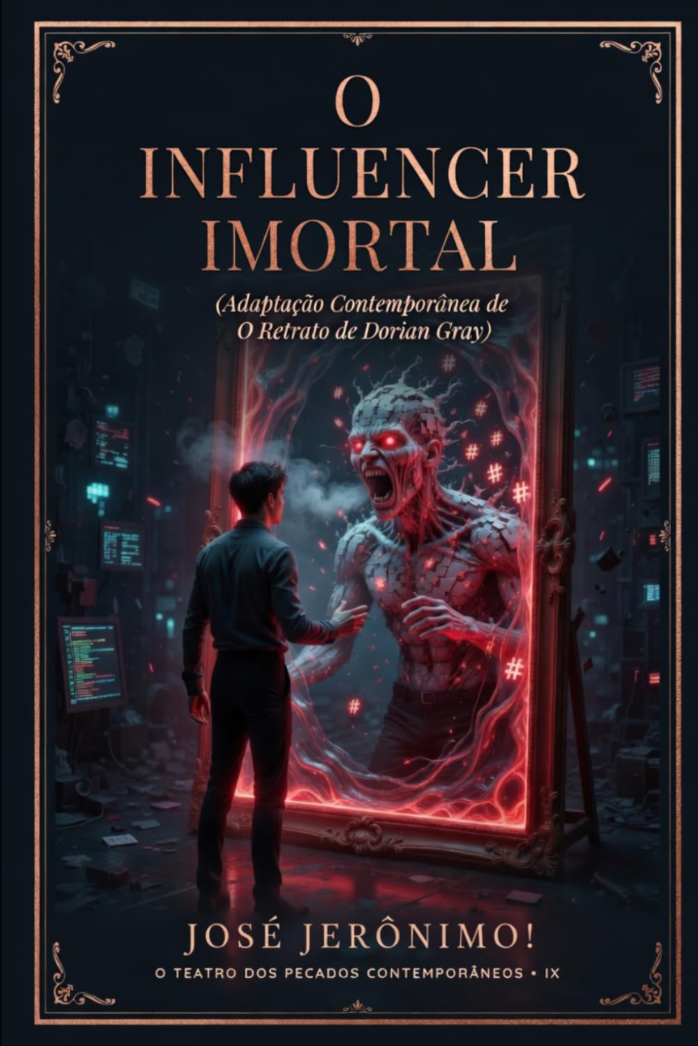 O INFLUENCER IMORTAL: Adaptação Contemporânea de “O Retrato de Dorian Gray" (O TEATRO DOS PECADOS CONTEMPORÂNEOS)