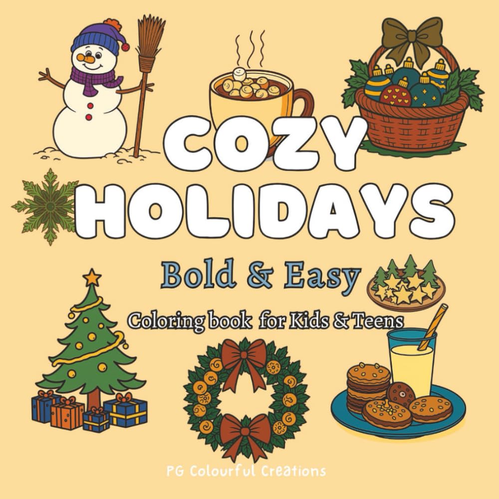 Cozy Holidays – Bold & Easy: Simple & Fun Christmas Coloring Book for Kids & Teens | Easy-to-Color Festive Scenes, Santa, Gifts, Cookies & More! (Bold & Easy Coloring Fun)