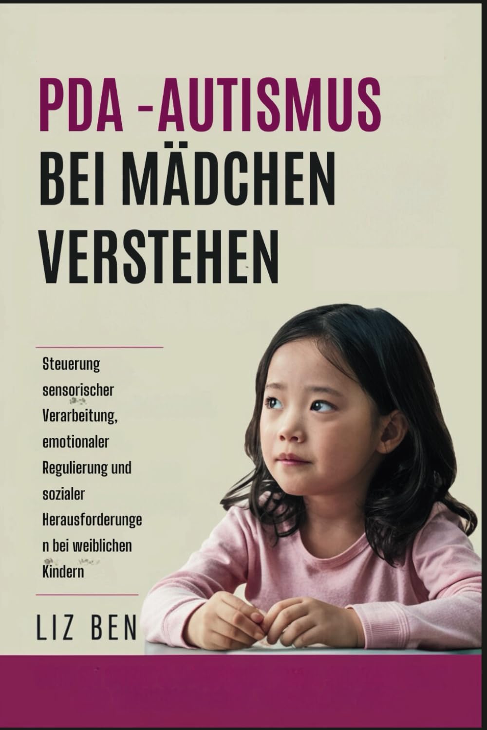 PDA -Autismus bei Mädchen Verstehen: Steuerung sensorischer Verarbeitung, emotionaler Regulierung und sozialer Herausforderungen bei weiblichen Kindern
