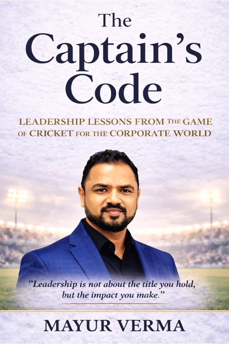 The Captain's Code- Leadership lesson from the game of Cricket for the corporate world