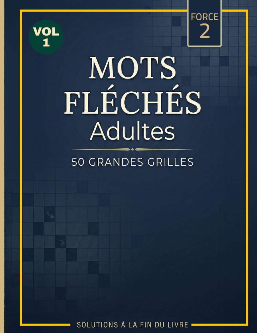Mots Fléchés Niveau 2 Vol1: 50 Grandes Grilles Faciles à Moyennes – Série Progressive