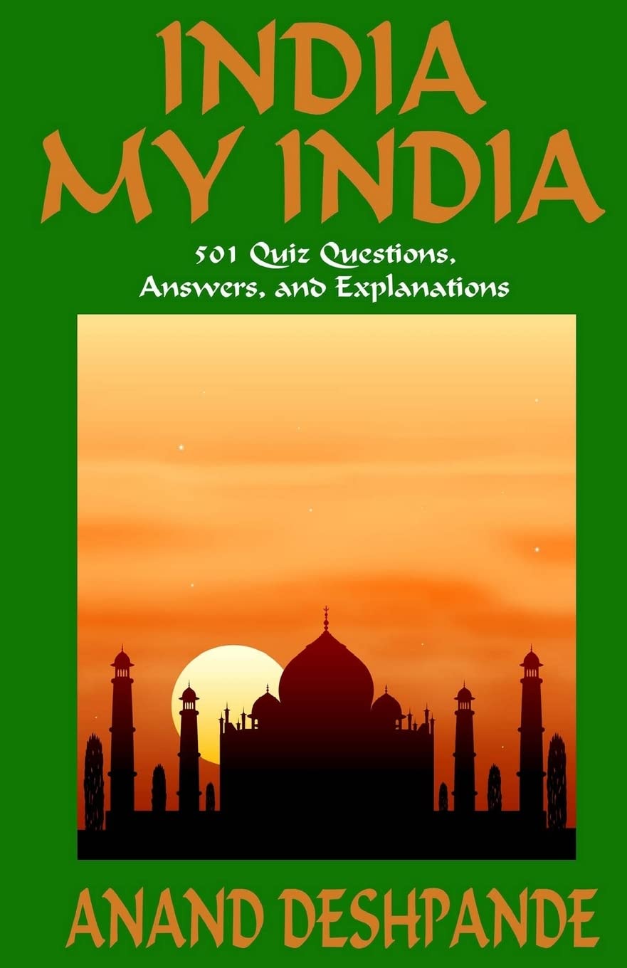 India My India: 501 Quiz Questions, Answers, and Explanations