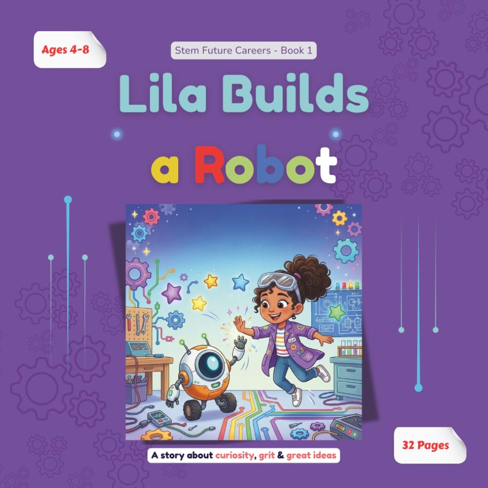 Lila Builds a Robot: A STEM Future Careers Graphic Novel for Kids