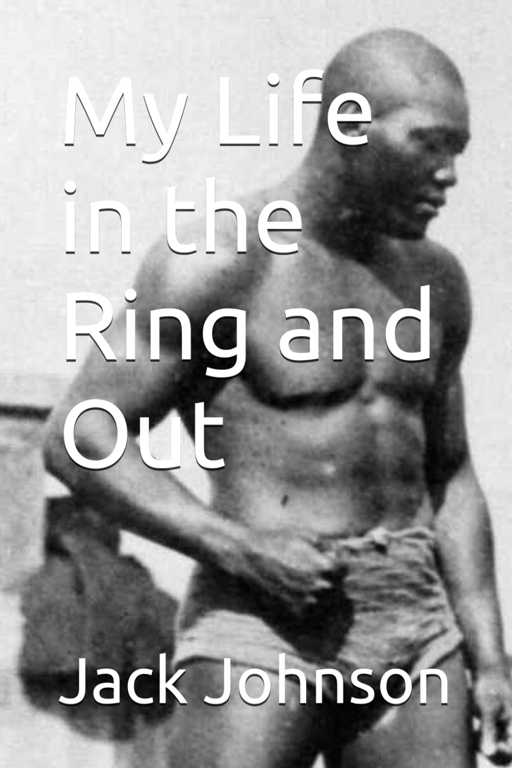 My Life in the Ring and Out