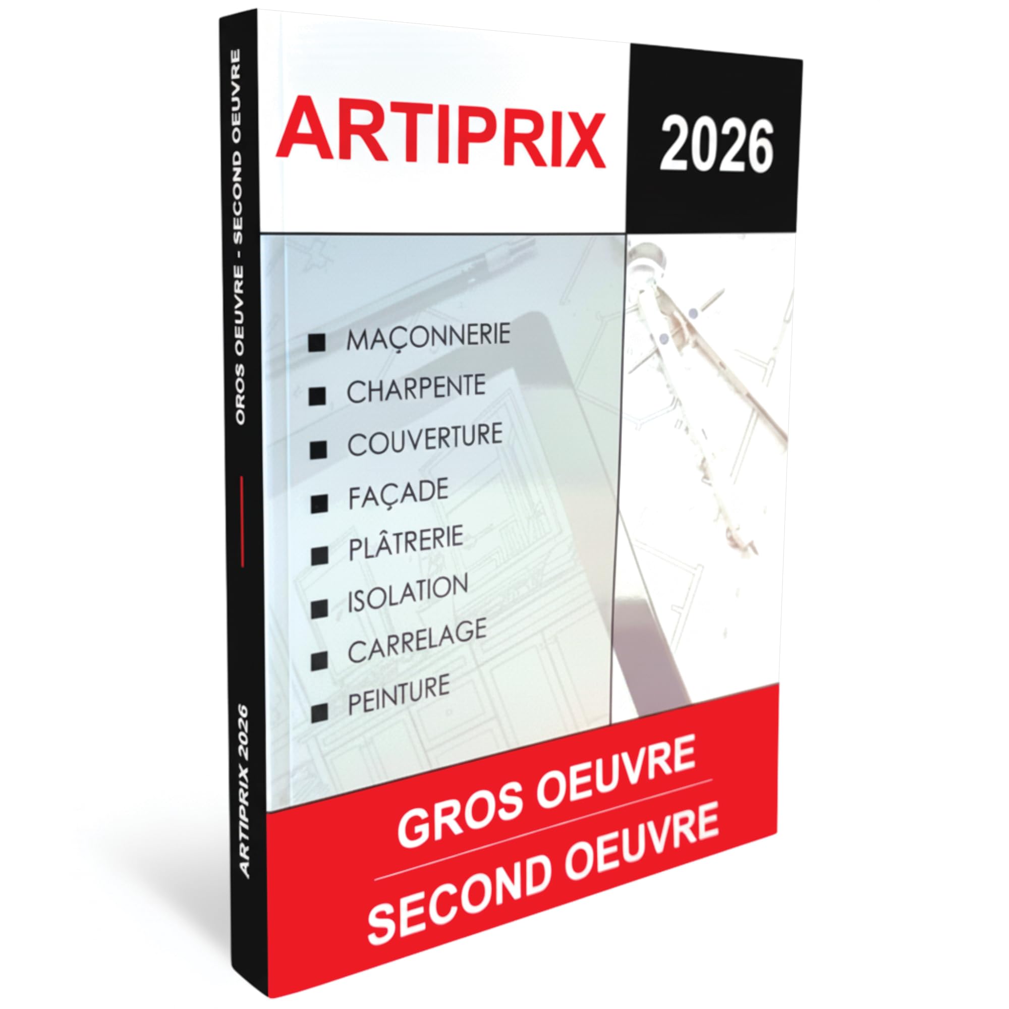 Artiprix 2026 - Bordereau de prix Gros Oeuvre & Second Oeuvre: Artisans & Entreprises du BTP chiffrez rapidement & précisément vos travaux en neuf et en rénovation