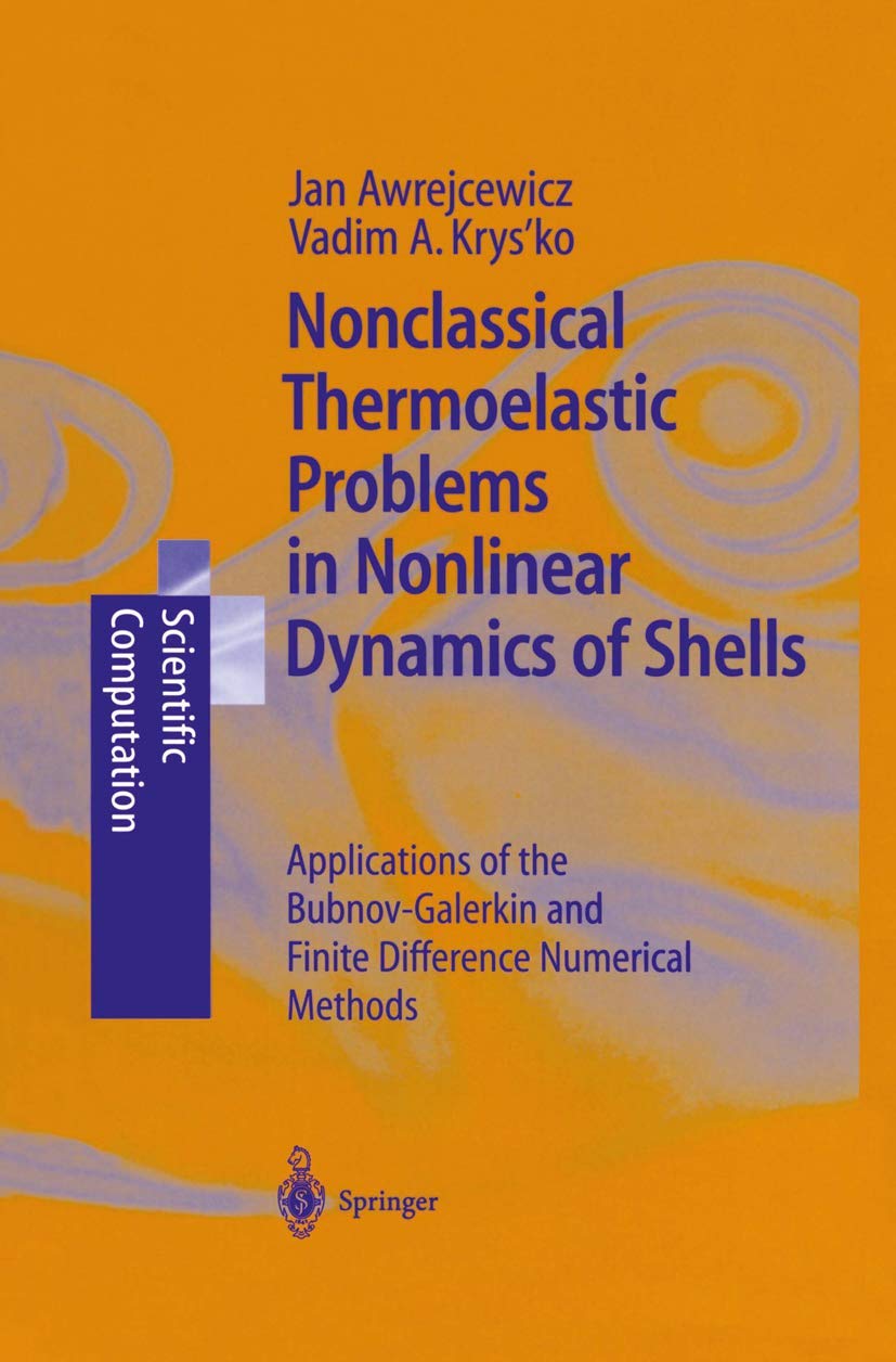 Nonclassical Thermoelastic Problems in Nonlinear Dynamics of Shells: Applications of the Bubnov-Galerkin and Finite Difference Numerical Methods (Scientific Computation)