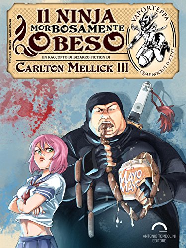 Il Ninja Morbosamente Obeso (Vaporteppa Vol. 6) Il Ninja Morbosamente Obeso (Vaporteppa Vol. 6)