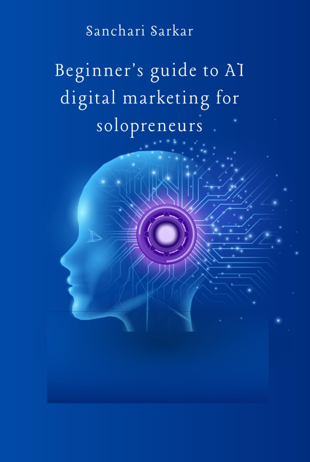 Beginners Guide to AI digital Marketing (AI for prosperity)