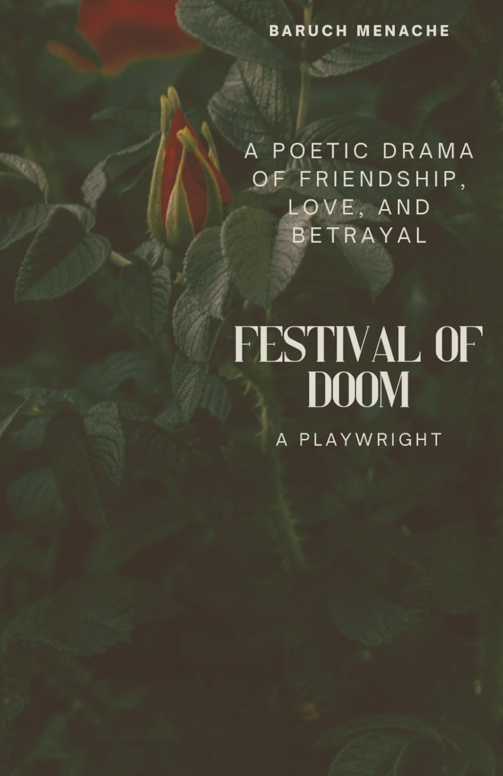 Festival of Doom: A Poetic Drama of Friendship, Love, and Betrayal (Playwrights by Baruch Menache)