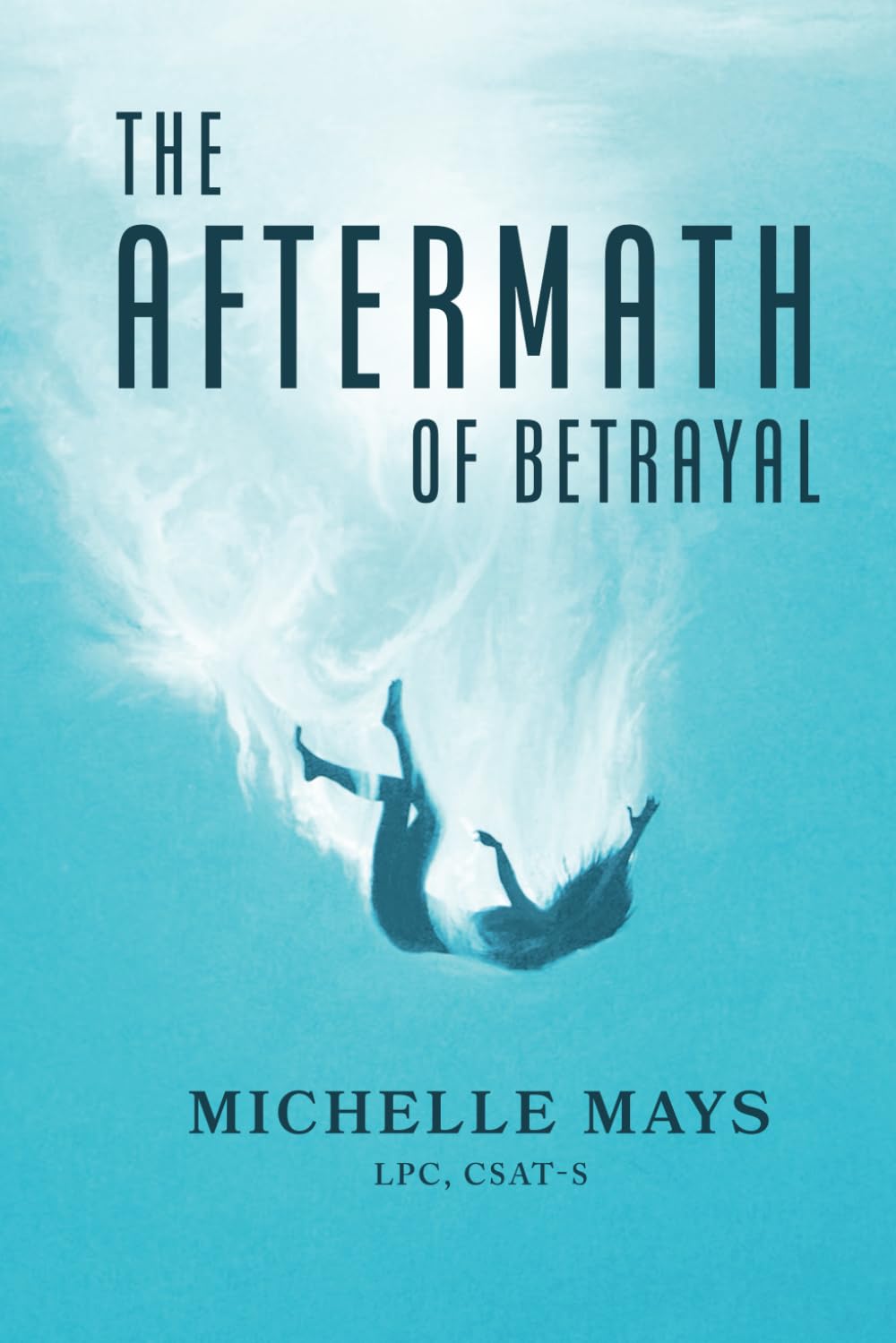 The Aftermath of Betrayal Paperback – June 9, 2017