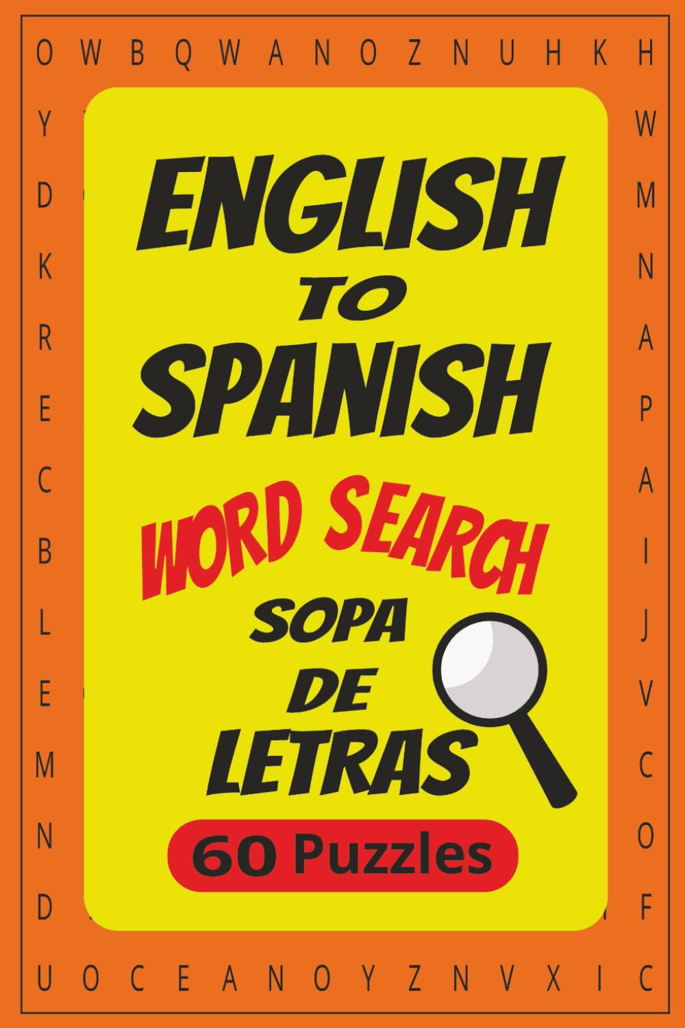English to Spanish Word Search Puzzle Book: 60 Categories | Learn Languages While Solving Puzzles 6x9 inches 120 pages Great for Gift