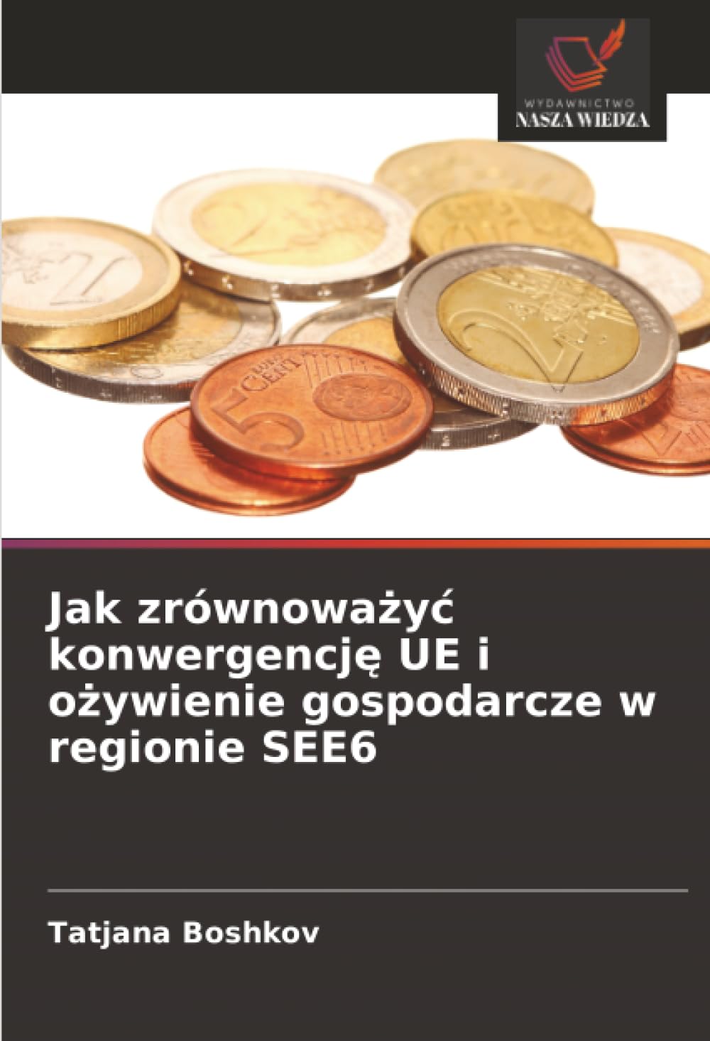 Jak zrównoważyć konwergencję UE i ożywienie gospodarcze w regionie SEE6